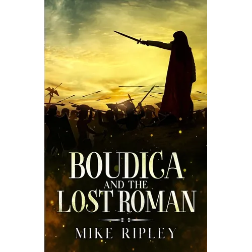 Boudica and the Lost Roman