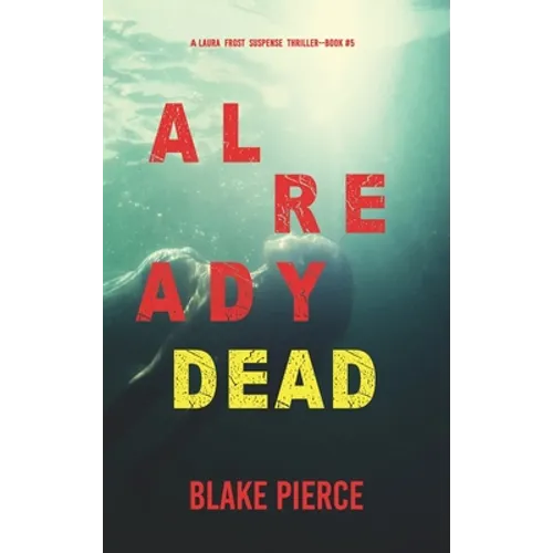 Already Dead (A Laura Frost FBI Suspense Thriller-Book 5)