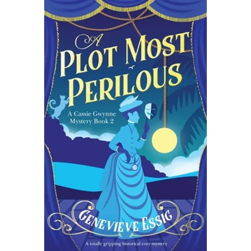A Plot Most Perilous: A totally gripping historical cozy mystery