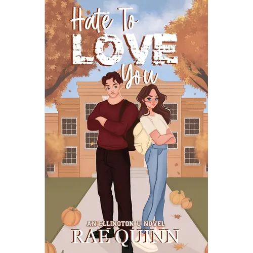 Hate To Love You: An Ellington U Novel