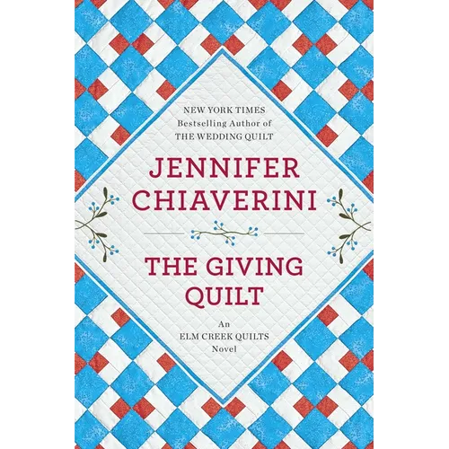 The Giving Quilt: An Elm Creek Quilts Novel