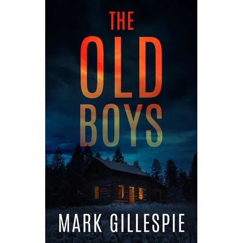 The Old Boys: A chilling psychological thriller