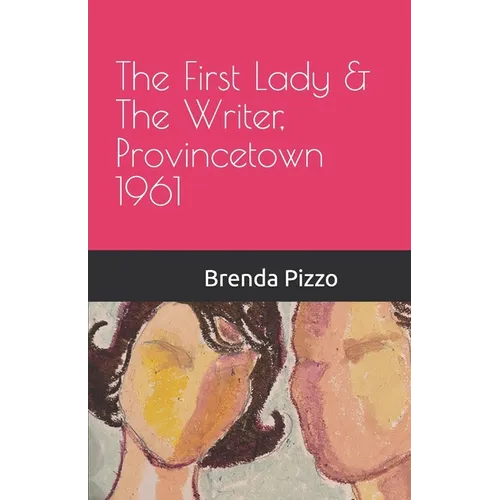 The First Lady & The Writer, Provincetown 1961