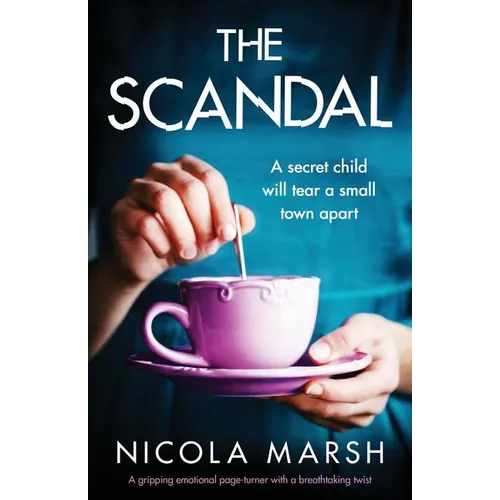 The Scandal: A gripping emotional page turner with a breathtaking twist