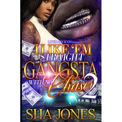 I Like 'Em Straight Gangsta With No Chaser 2