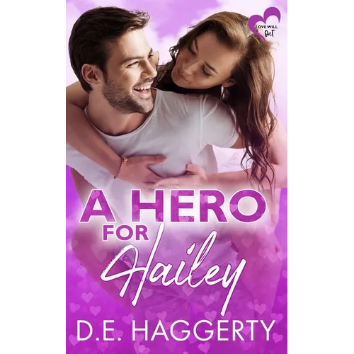 A Hero for Hailey: a second chance romantic comedy