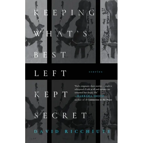 Keeping What's Best Left Kept Secret: Stories