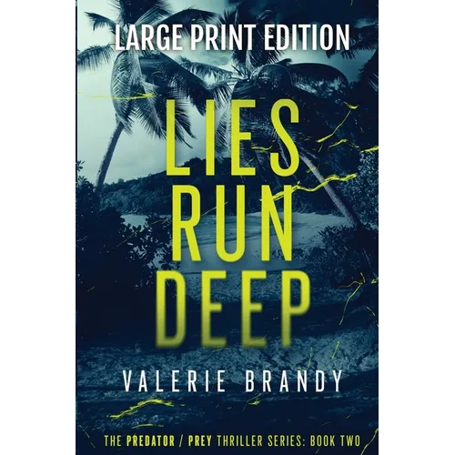 Lies Run Deep: The Predator / Prey Thriller Series: Book Two: Large Print Edition