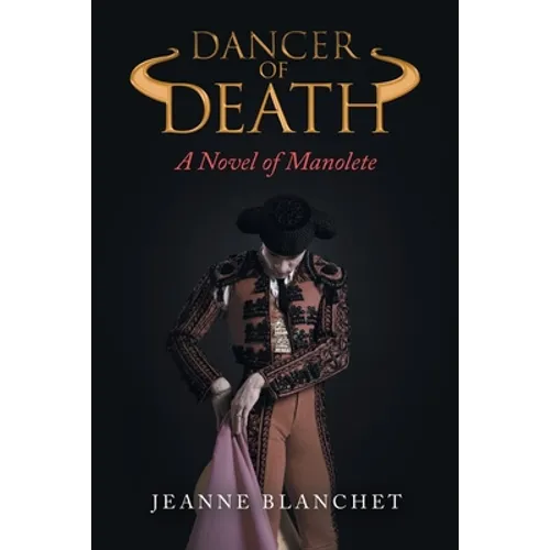 Dancer of Death: A Novel of Manolete