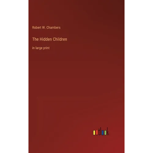 The Hidden Children: in large print