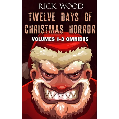 Twelve Days of Christmas Horror Volumes 1-3 Omnibus