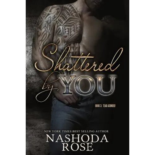 Shattered by You