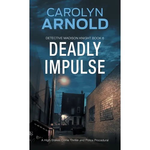Deadly Impulse: A High-Stakes Crime Thriller and Police Procedural