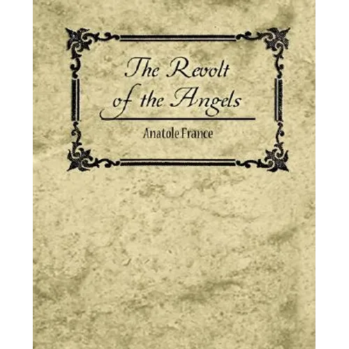 The Revolt of the Angels - Anatole France