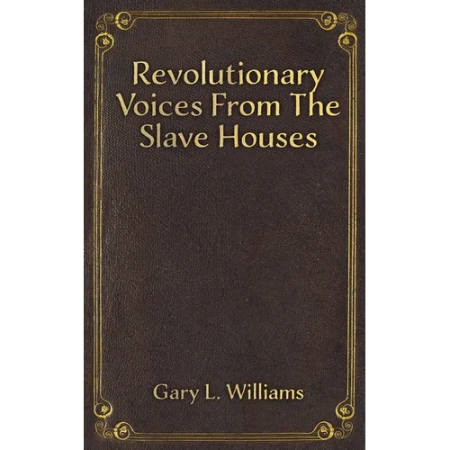 Revolutionary Voices from the Slave Houses