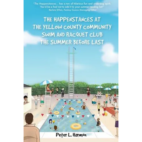 The Happenstances at the Yellow County Community Swim and Racquet Club the Summer Before Last