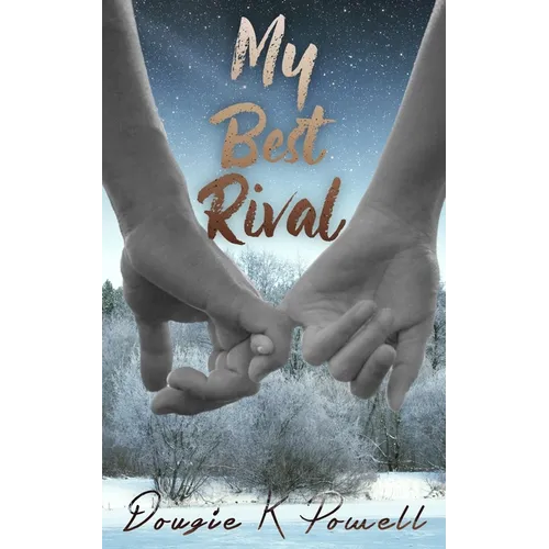 My Best Rival: A love story about loving yourself for who you really are...