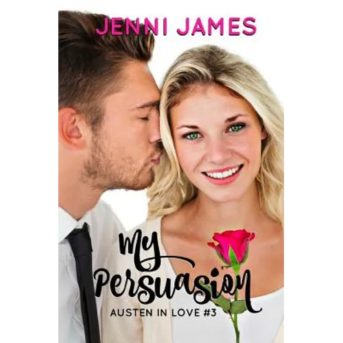 My Persuasion: Austen in Love Book 3