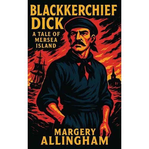 Blackkerchief Dick: A Tale of Mersea Island