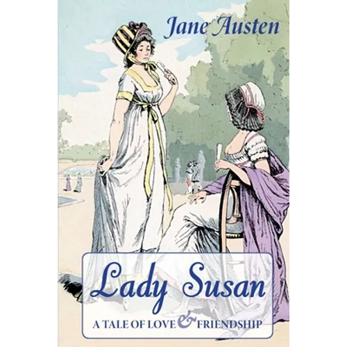 Lady Susan: A Tale of Love & Friendship