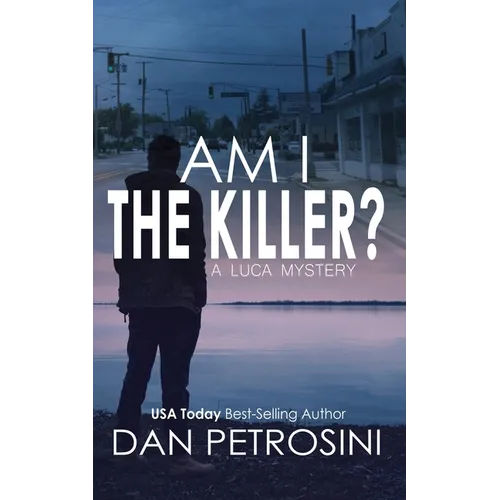 Am I the Killer?: A Luca Mystery Crime Thriller