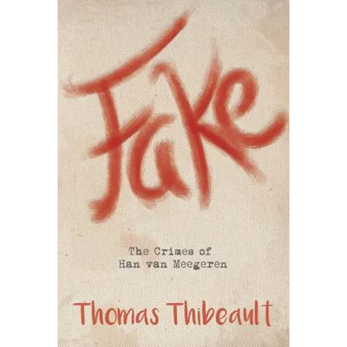 Fake: The Crimes of Han van Meegeren