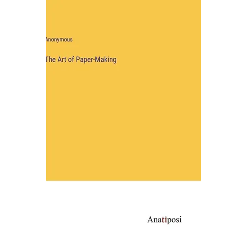 The Art of Paper-Making