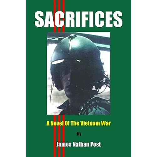 Sacrifices: A Novel Of The Vietnam War