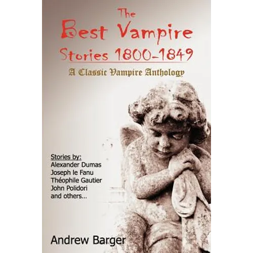 The Best Vampire Stories 1800-1849: A Classic Vampire Anthology