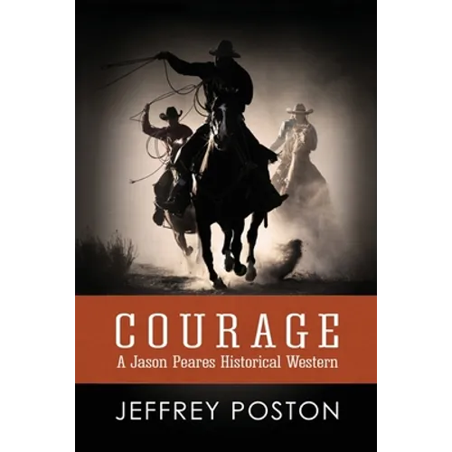 Courage: A Jason Peares Historical Western Book 1