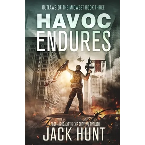 Havoc Endures: A Post-Apocalyptic EMP Survival Thriller