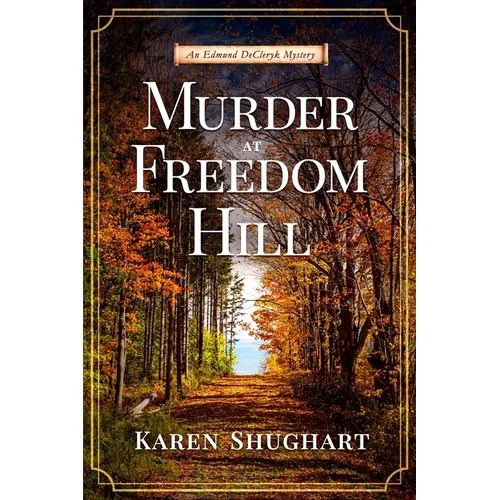 Murder at Freedom Hill: An Edmund DeCleryk Mystery