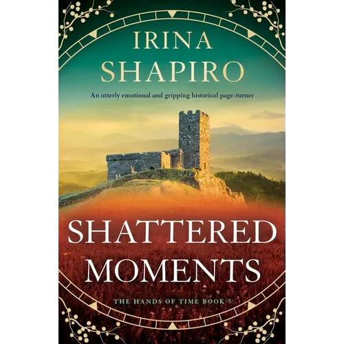 Shattered Moments: An Utterly Emotional and Gripping Historical Page-Turner
