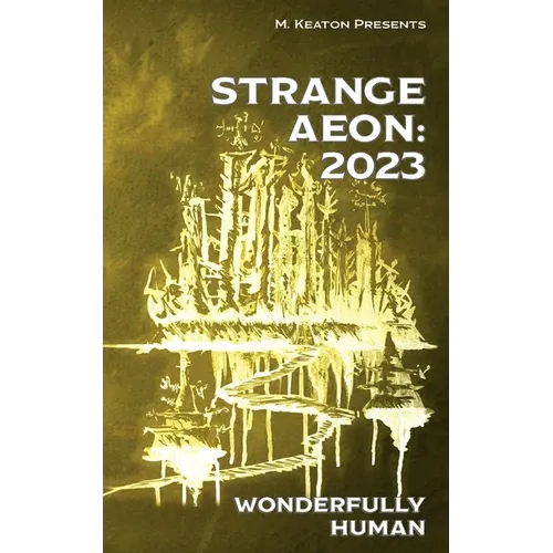 Strange Aeon: 2023: Wonderfully Human
