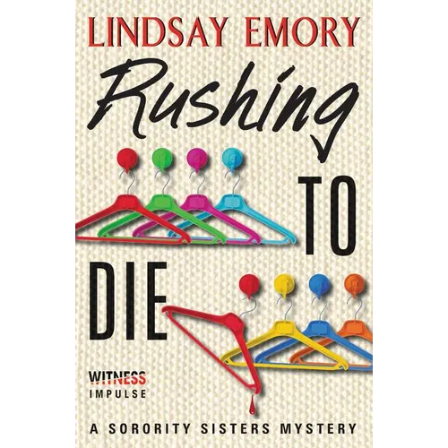 Rushing to Die: A Sorority Sisters Mystery