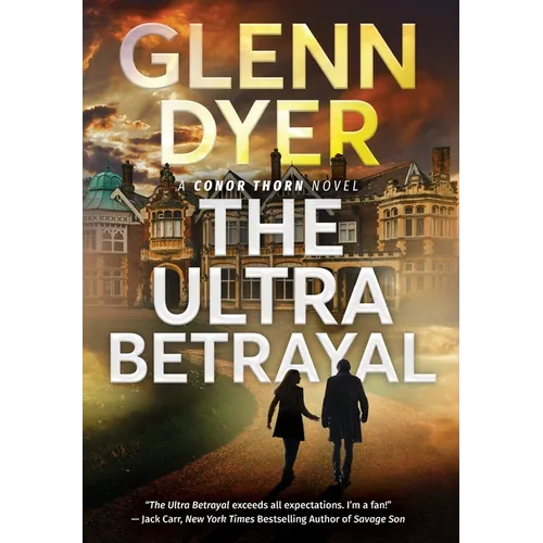 The Ultra Betrayal: A Classic World War II Spy Thriller