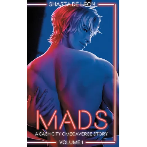 Mads: Vol. 1 A Cash City Omegaverse Story