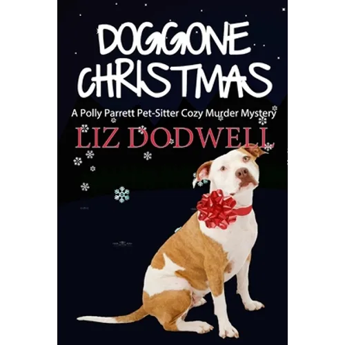 Doggone Christmas: A Polly Parrett Pet-Sitter Cozy Murder Mystery (Book 1)