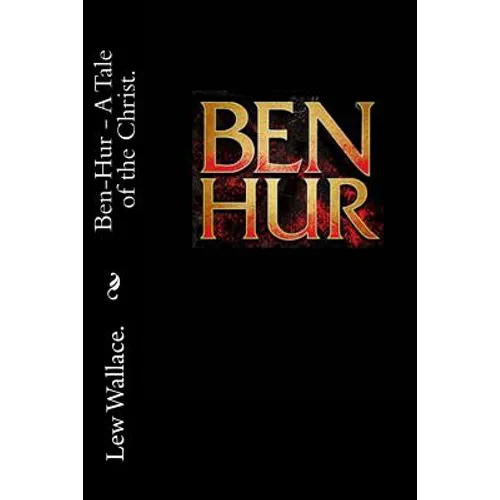 Ben Hur - A Tale of the Christ.