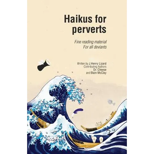 Haikus for Perverts: Fine Reading Material/For All Deviants