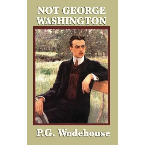 Not George Washington: 9781604597912