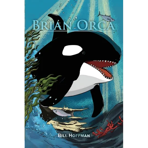 Brian Orca: A fable in novella form