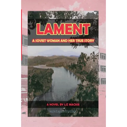Lament: A Soviet Woman and Her True Story