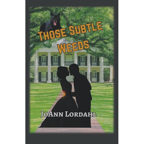 Those Subtle Weeds