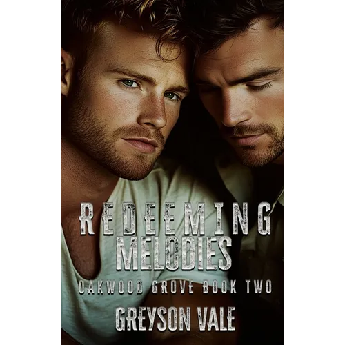 Redeeming Melodies (Oakwood Grove Book Two): Love Unexepected
