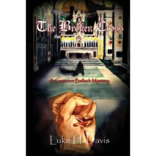 The Broken Cross: Book 2 in the Cameron Ballack Series