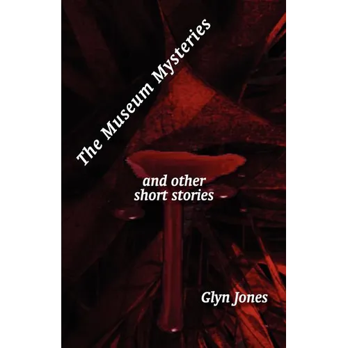 The Museum Mysteries and Other Short Stories