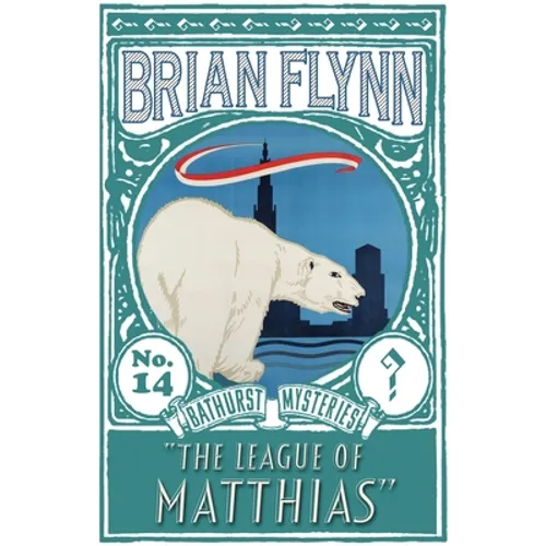 The League of Matthias: An Anthony Bathurst Mystery