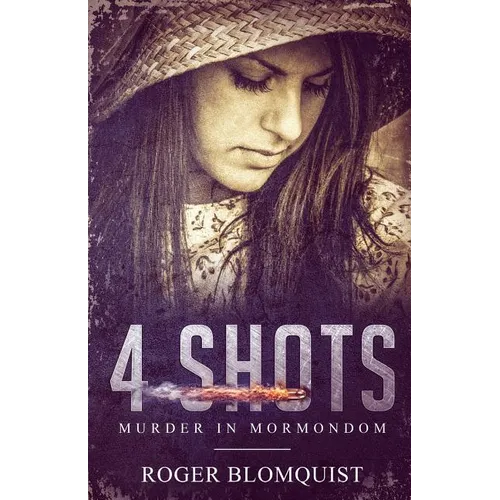 4 Shots: Murder in Mormondom.