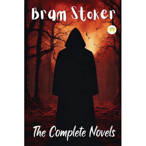 Bram Stoker: The Complete Novels